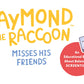 Book | Raymond The Racoon Misses His Friends